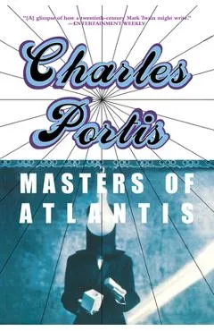 The Masters of Atlantis - Charles Portis