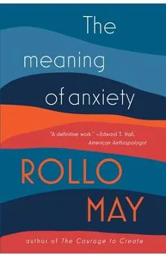 The Meaning of Anxiety - Rollo May