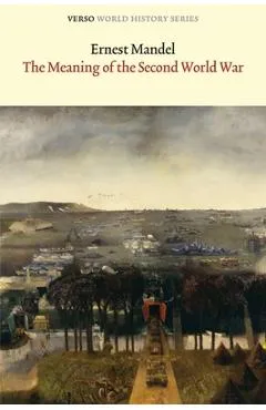 The Meaning of the Second World War - Ernest Mandel