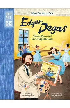 The Met Edgar Degas: He Saw the World in Moving Moments - Amy Guglielmo