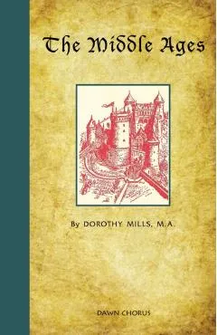 The Middle Ages - Dorothy Mills