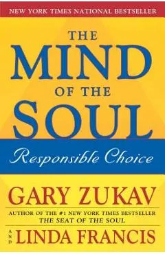 The Mind of the Soul: Responsible Choice - Gary Zukav