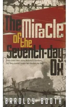 The Miracle of the Seventh-Day Ox - Bradley Booth