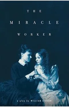 The Miracle Worker - William Gibson