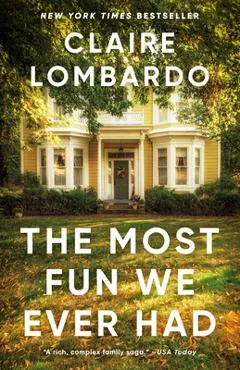 The Most Fun We Ever Had - Claire Lombardo