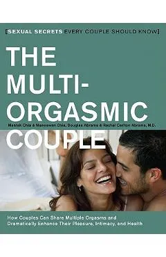 The Multi-Orgasmic Couple: Sexual Secrets Every Couple Should Know - Mantak Chia