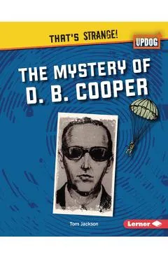 The Mystery of D. B. Cooper - Tom Jackson