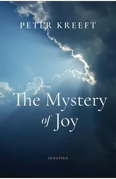 The Mystery of Joy - Peter Kreeft