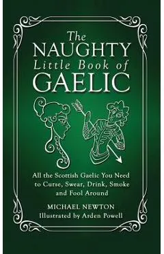 The Naughty Little Book of Gaelic - Michael Newton