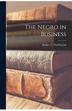 The Negro in Business - Booker T. Washington