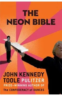 The Neon Bible - John Kennedy Toole