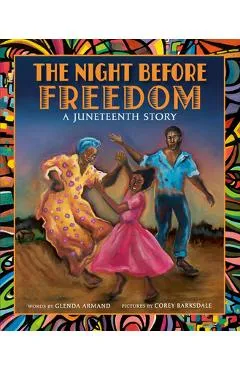 The Night Before Freedom: A Juneteenth Story - Glenda Armand
