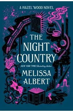 The Night Country: A Hazel Wood Novel - Melissa Albert