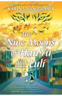 The Nine Moons of Han Yu and Luli - Karina Yan Glaser