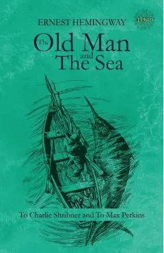 The Old Man and the Sea - Ernest Hemingway