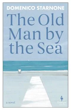 The Old Man by the Sea - Domenico Starnone