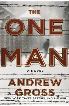 The One Man: The Riveting and Intense Bestselling WWII Thriller - Andrew Gross