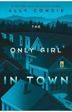 The Only Girl in Town - Ally Condie