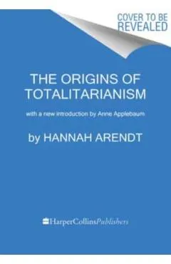 The Origins of Totalitarianism: With a New Introduction by Anne Applebaum - Hannah Arendt