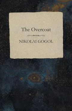 The Overcoat - Nikolai Gogol