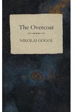 The Overcoat - Nikolai Gogol