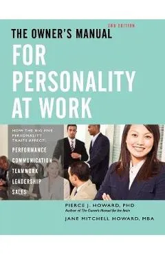 The Owner's Manual for Personality at Work (2nd ed.) - Pierce Johnson Howard