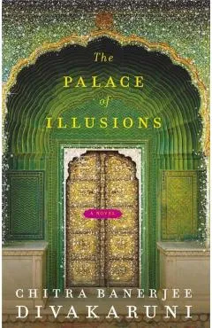 The Palace of Illusions - Chitra Banerjee Divakaruni
