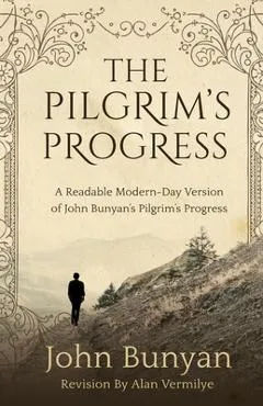 The Pilgrim's Progress - Alan Vermilye