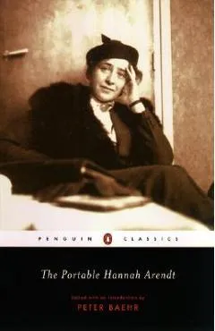 The Portable Hannah Arendt - Hannah Arendt