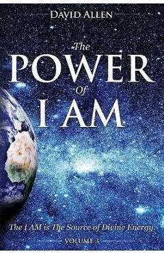 The Power of I AM - Volume 3 - David Allen