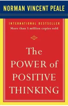 The Power of Positive Thinking: 10 Traits for Maximum Results - Norman Vincent Peale