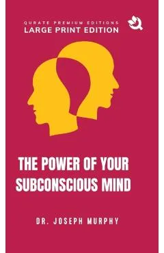 The Power of Your Subconscious Mind (Large Print Premium Edition) - Joseph Murphy