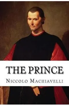 The Prince: Strategy of Niccolo Machiavelli - Niccolo Machiavelli