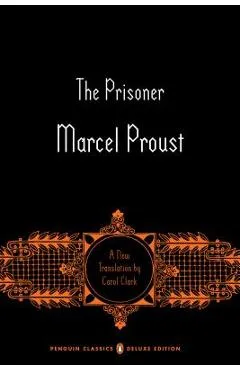 The Prisoner: In Search of Lost Time, Volume 5 (Penguin Classics Deluxe Edition) - Marcel Proust
