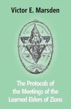 The Protocols Of The Meetings Of The Learned Elders Of Zions - Victor E. Marsden