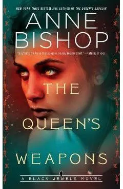 The Queen's Weapons - Anne Bishop