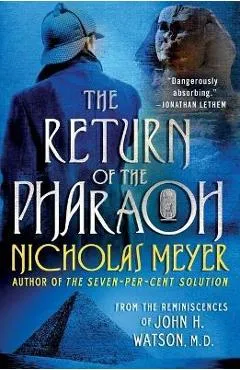 The Return of the Pharaoh: From the Reminiscences of John H. Watson, M.D. - Nicholas Meyer