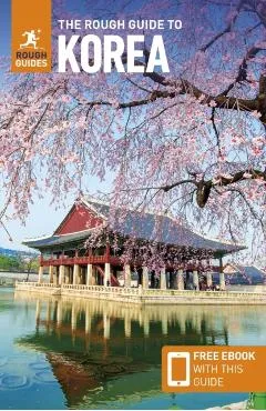 The Rough Guide to Korea: Travel Guide with Free eBook - Rough Guides