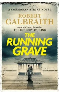 The Running Grave: A Cormoran Strike Novel - Robert Galbraith