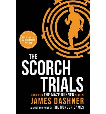 The Scorch Trials (Book 2 in the Maze Runner)