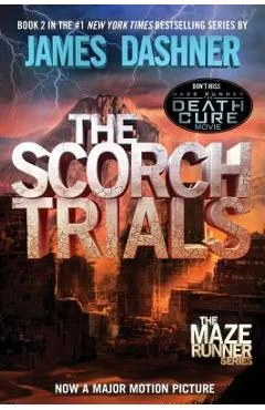 The Scorch Trials (Maze Runner, Book Two) - James Dashner