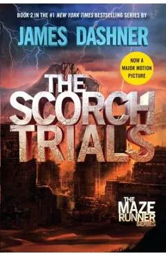 The Scorch Trials (Maze Runner, Book Two) - James Dashner