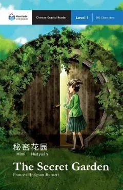 The Secret Garden: Mandarin Companion Graded Readers Level 1 - Frances Hodgson Burnett