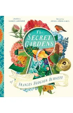 The Secret Gardens of Frances Hodgson Burnett - Angelica Shirley Carpenter