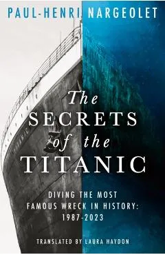 The Secrets of the Titanic - Paul-henri Nargeolet