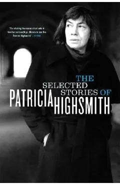 The Selected Stories of Patricia Highsmith - Patricia Highsmith