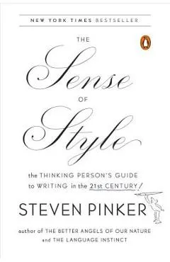The Sense of Style: The Thinking Person's Guide to Writing in the 21st Century - Steven Pinker