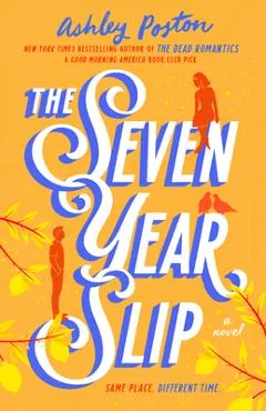 The Seven Year Slip - Ashley Poston