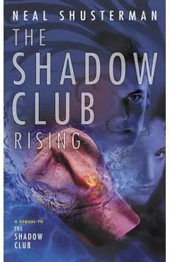 The Shadow Club Rising - Neal Shusterman