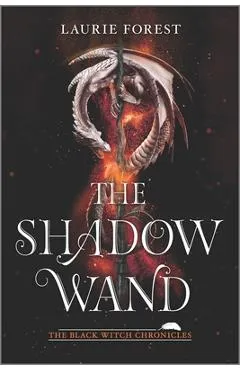 The Shadow Wand - Laurie Forest